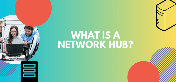 What is a Hub in Networking? Definition and Functions